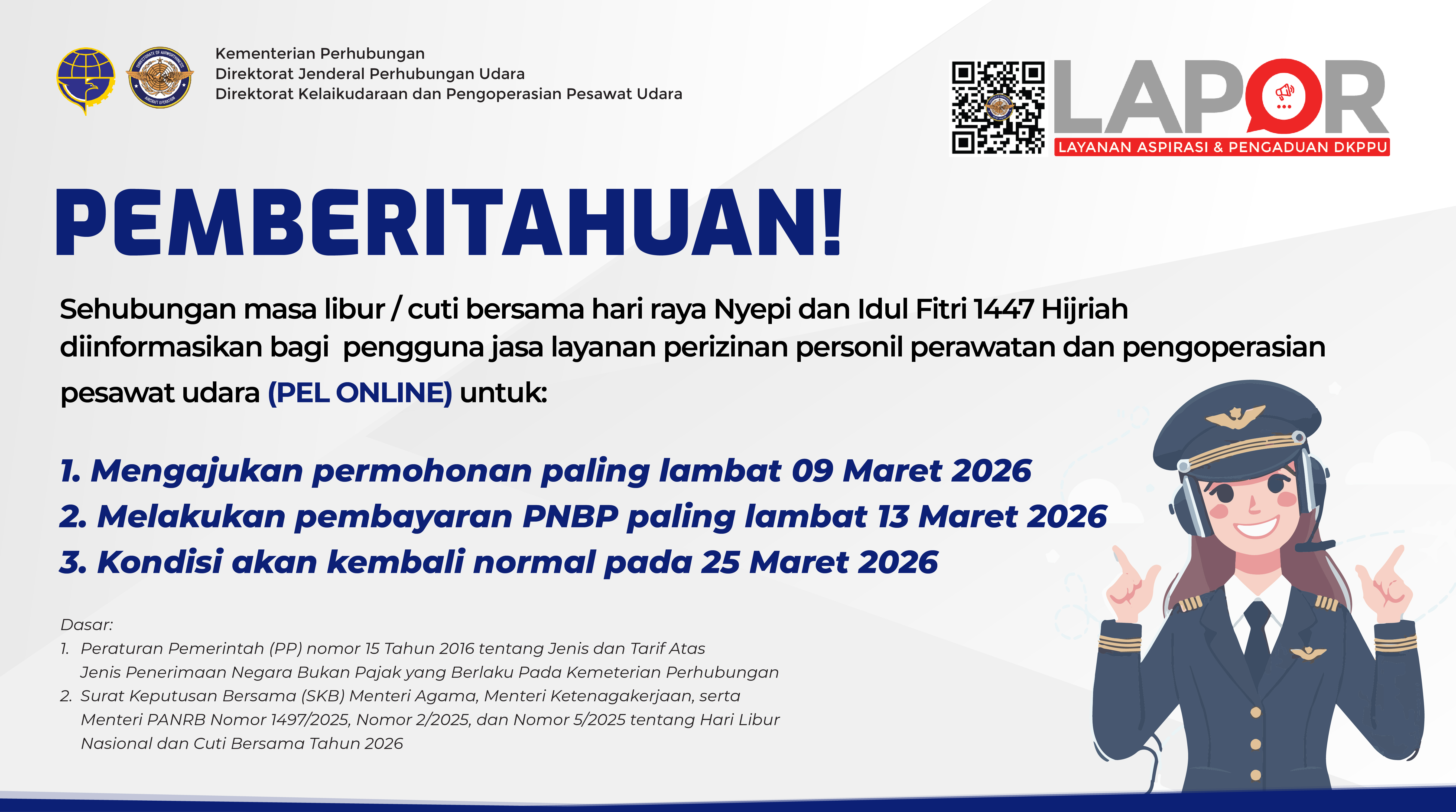 Pemberitahuan!, Sehubungan masa libur atau cuti bersama hari raya Nyepi dan Idul Fitri 1447 Hijriah diinformasikan bagi pengguna jasa layanan perizinan personil perawatan dan pengoperasian pesawat udara (PEL ONLINE) untuk...